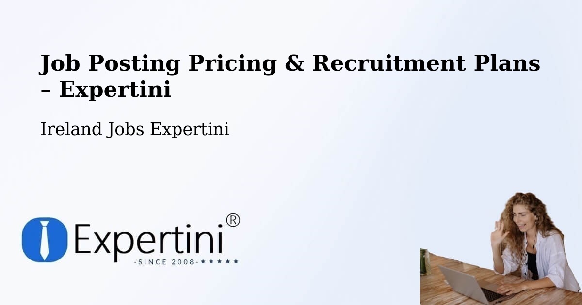 Job Posting Pricing & Recruitment Plans – Greystones - Greystones, Ireland Jobs Expertini